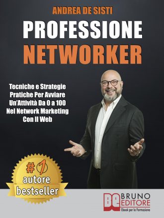 Andrea De Sisti: Bestseller “Professione Networker”, il libro che insegna come lanciare un’attività in questo settore
