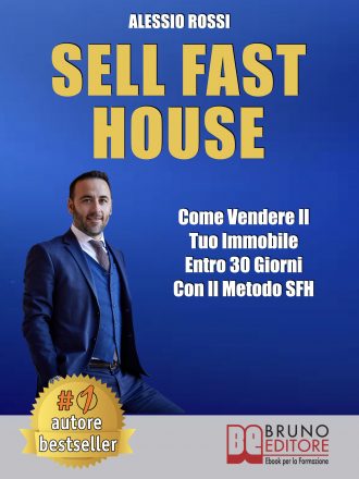 Alessio Rossi: Bestseller “Sell Fast House”, il libro che insegna come vendere immobili senza guerra di prezzo