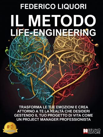 Federico Liquori: Bestseller “Il Metodo Life-Engineering”, il libro su come vivere la vita al massimo delle proprie possibilità