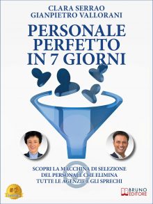 Clara Serrao e Gianpietro Vallorani: Bestseller “Personale Perfetto In 7 Giorni”, il libro su come selezionare il personale aziendale grazie alla tecnologia
