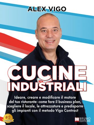 Alex Vigo: Bestseller “Cucine Industriali”, il libro su come creare una cucina industriale che faccia da “motore” al proprio ristorante