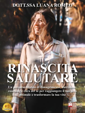 Luana Romeo: Bestseller “Rinascita Salutare”, il libro su come dimagrire grazie alla rieducazione alimentare, all’allenamento mentale, al cambiamento e alla cura del sè
