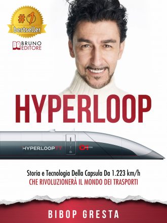 Bibop Gresta: Bestseller “Hyperloop”, il libro sulla capsula da 1.223 km/h che rivoluzionerà il mondo dei trasporti