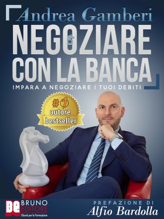 Libri: “Negoziare Con La Banca” di Andrea Gamberi rivela come raggiungere facilmente un accordo con qualsiasi banca