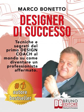 Libri: “Designer Di Successo” di Marco Bonetto condivide i segreti per diventare un professionista affermato