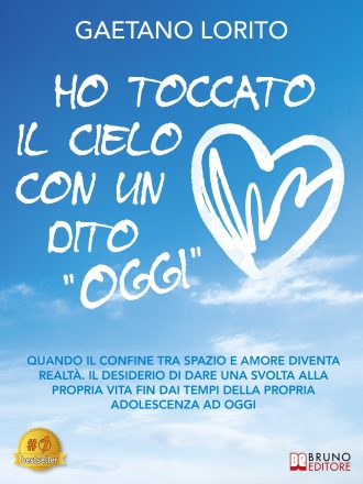 Gaetano Lorito: Bestseller “Ho Toccato Il Cielo Con Un Dito Oggi”, il libro su come usare la scrittura come strumento di rinascita interiore