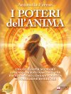 Antonella Ferrari: Bestseller “I Poteri Dell’Anima”, il libro su come affrontare con determinazione le sfide di ogni giorno