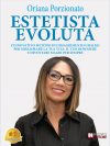 Oriana Porzionato: Bestseller “Estetista Evoluta”, il libro su come affrontare la sfida del dimagrimento a 360 gradi grazie al Metodo Ghalko