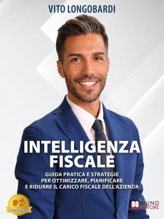 Vito Longobardi: Bestseller “Intelligenza Fiscale”, il libro su come adattarsi ai cambiamenti fiscali e mantenere il focus sui risultati