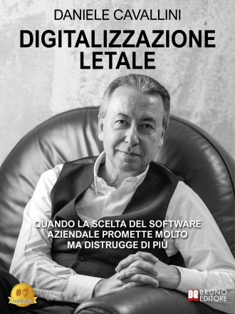 Daniele Cavallini: Bestseller “Digitalizzazione Letale”, il libro sugli errori più comuni commessi dalle PMI nell’affrontare il processo di digitalizzazione aziendale