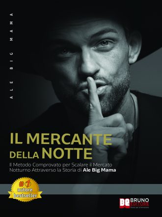 Ale Big Mama: Bestseller “Il Mercante Della Notte”, il libro per scalare il mercato della notte