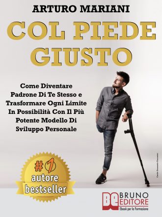 Arturo Mariani: Bestseller “Col Piede Giusto”, il libro per raggiungere qualsiasi risultato personale e professionale