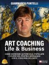 Giammarco Puntelli: Bestseller “Art Coaching Life & Business”, il libro su come coltivare la propria creatività artistica grazie a un metodo di successo