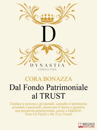 Cora Bonazza: “Dal Fondo Patrimoniale Al TRUST”, il libro su come tutelare efficacemente il proprio patrimonio con un Trust