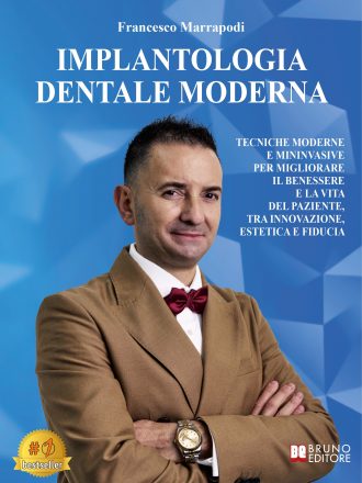 Dr. Francesco Marrapodi: Bestseller “Implantologia Dentale Moderna”, il libro su come migliorare la qualità delle riabilitazioni dentali grazie all’implantologia a carico immediato